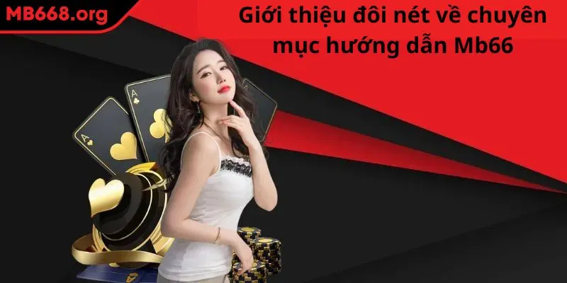 Giới thiệu đôi nét về chuyên mục hướng dẫn MB66