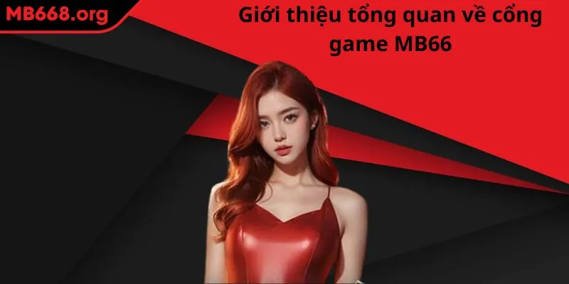 Giới thiệu tổng quan về cổng game MB66