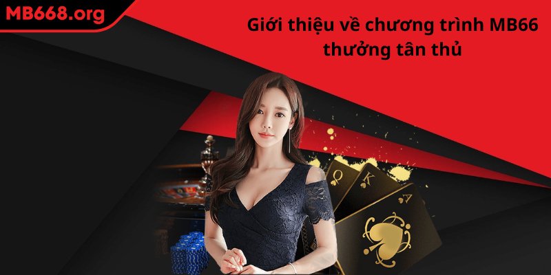 Giới thiệu về chương trình MB66 thưởng tân thủ