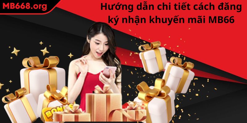 Hướng dẫn chi tiết cách đăng ký nhận khuyến mãi MB66