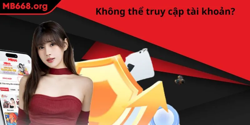 Không thể truy cập tài khoản?