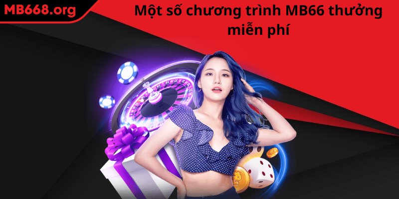 Một số chương trình MB66 thưởng miễn phí