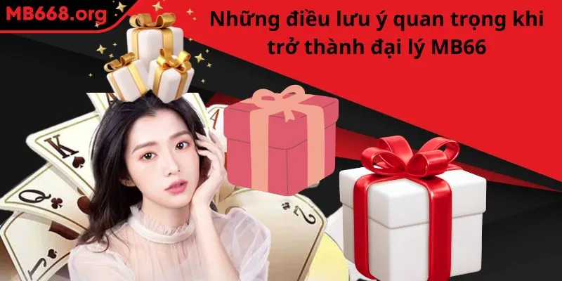 Những điều lưu ý quan trọng khi trở thành đại lý MB66