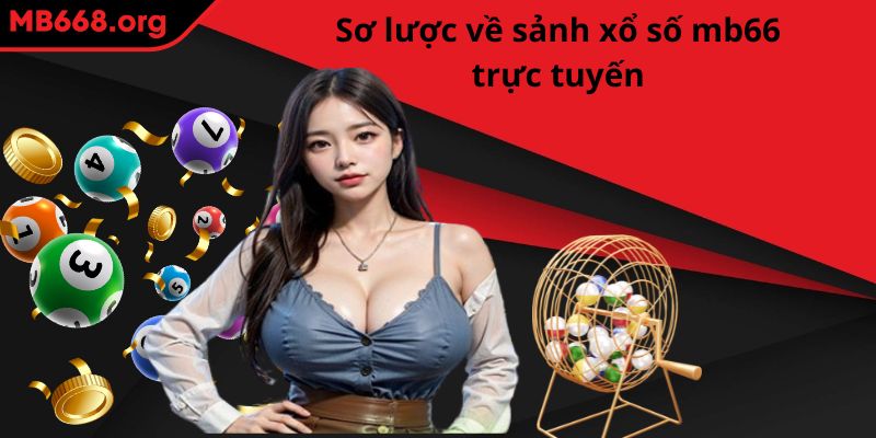 Sơ lược về sảnh xổ số MB66 trực tuyến