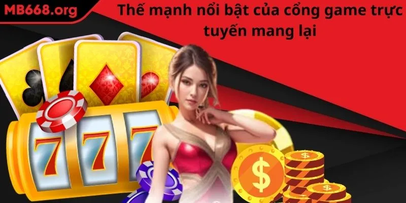 Thế mạnh nổi bật của nhà cái trực tuyến mang lại